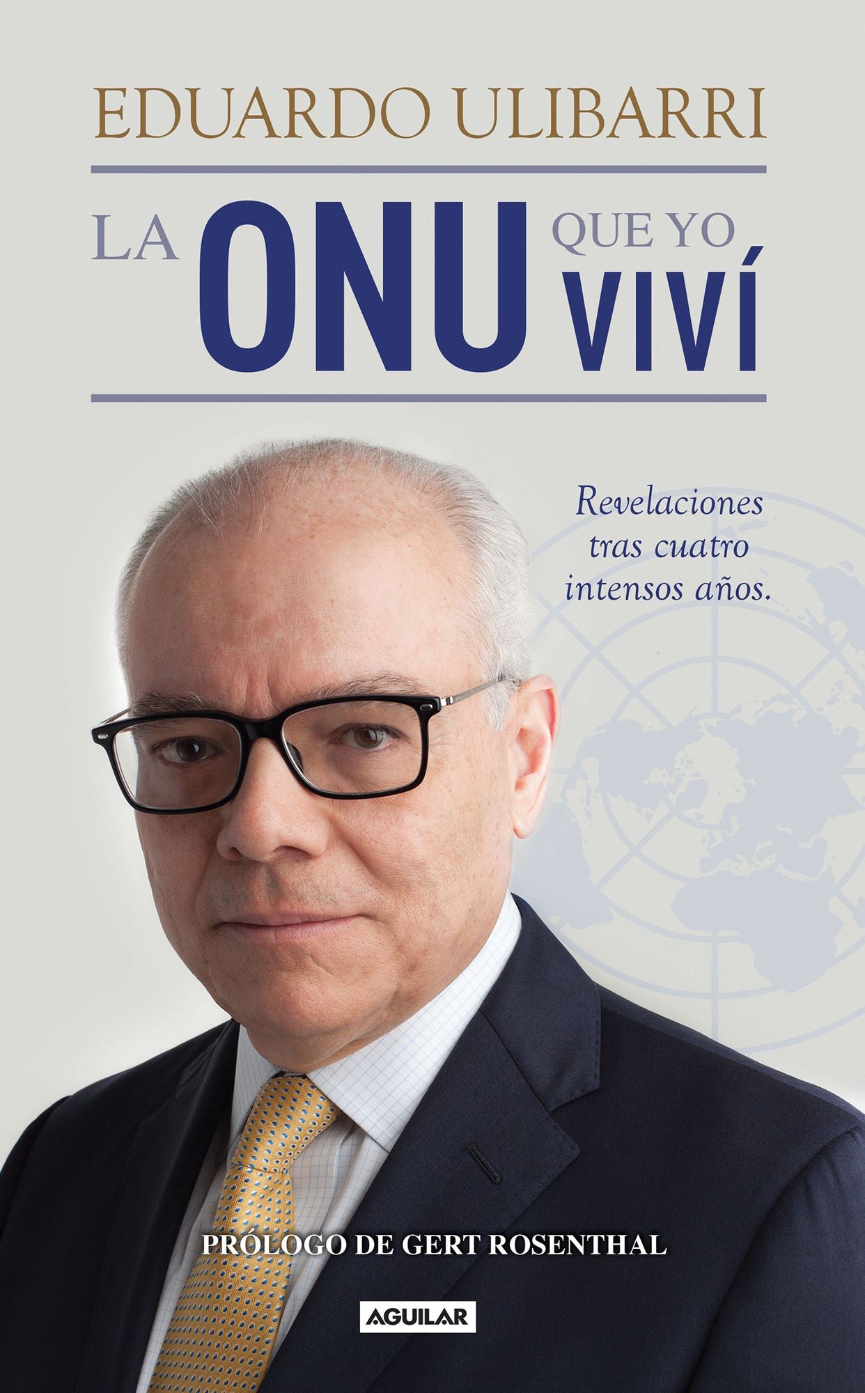 La ONU que yo viví: Revelaciones tras cuatro intensos años