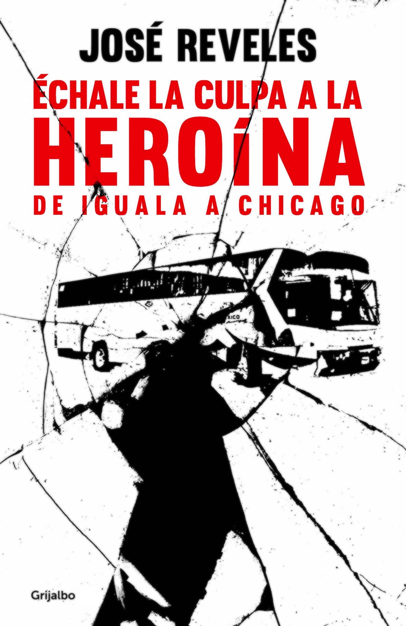 Échale la culpa a la heroína: De Iguala a Chicago