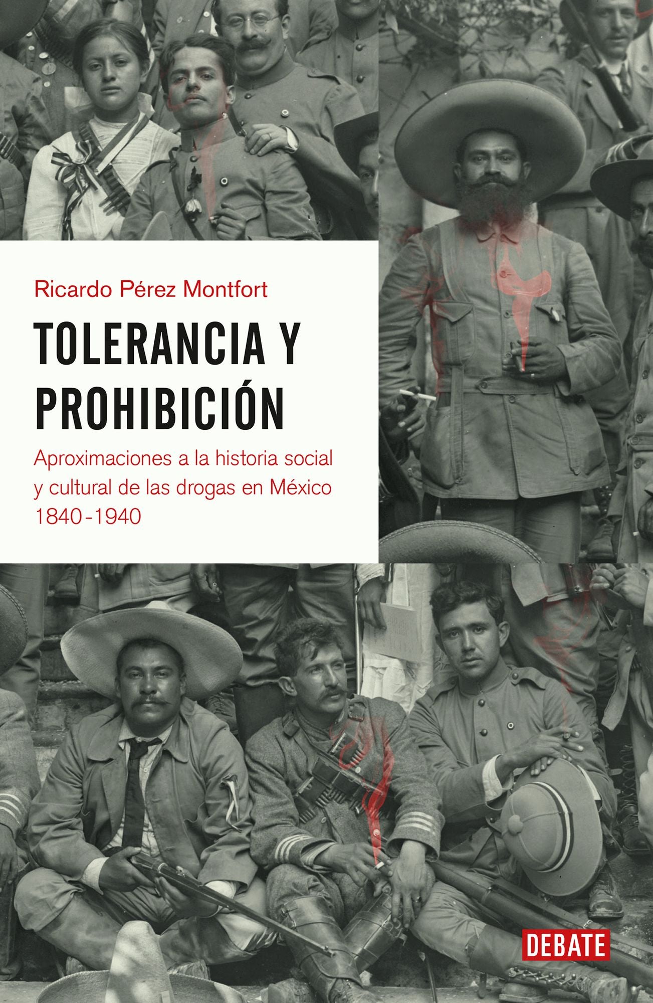Tolerancia y prohibición: Aproximaciones a la historia social y cultural de las drogas en México 1840-1940