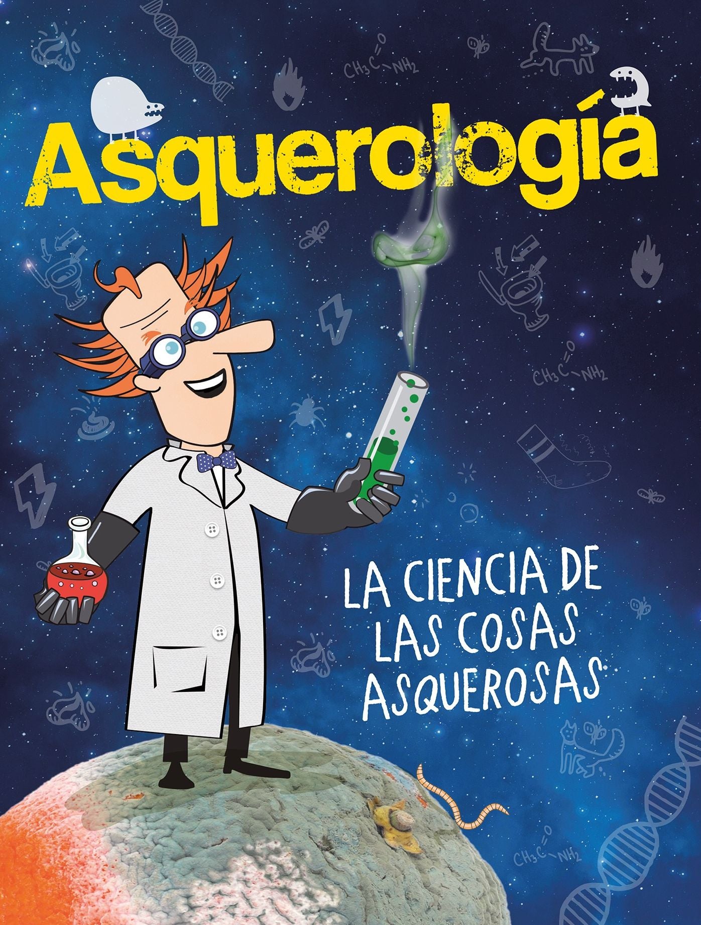 Asquerologia. La ciencia de las cosas asquerosas (Grossology)