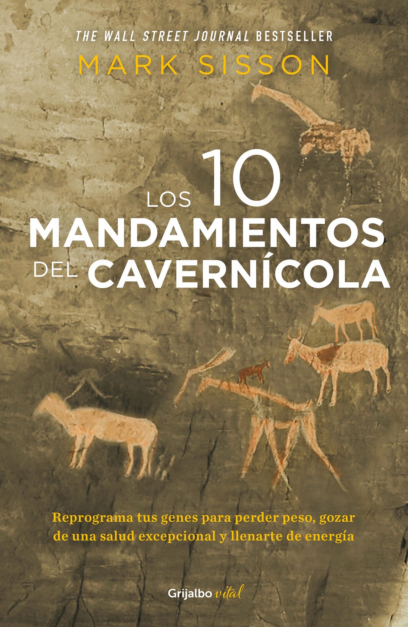 Los diez mandamientos del cavernicola / The Primal Blueprint: Reprogram your genes for effortless weight loss, vibrant health, and boundless energy