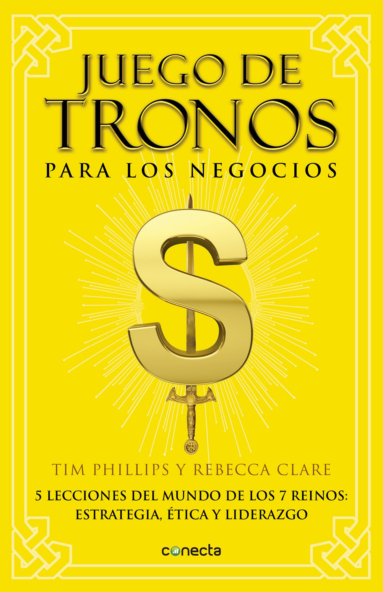 Juego de tronos para los negocios: 5 lecciones del mundo de los 7 reinos: estrategia, ética y liderazgo