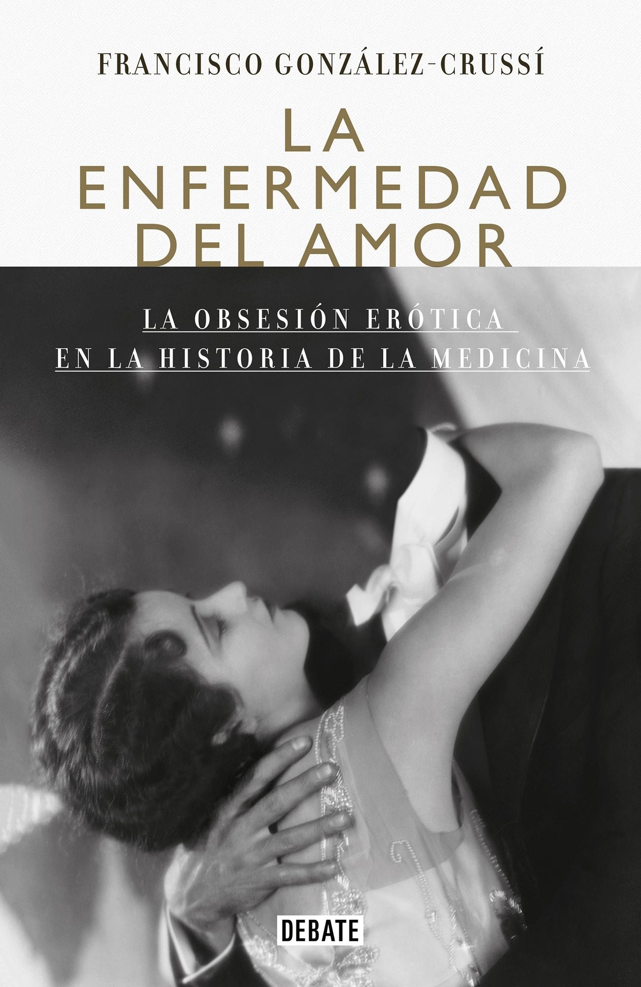 La enfermedad del amor: La obsesión erótica en la historia de la medicina