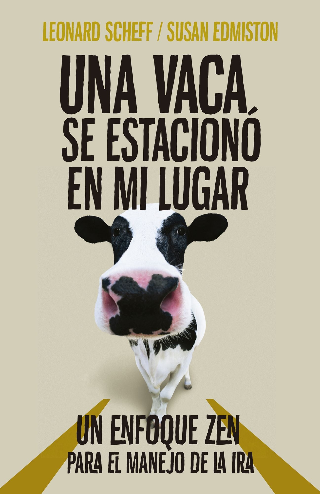 Una vaca se estacionó en mi lugar: Un enfoque zen para el control de la ira