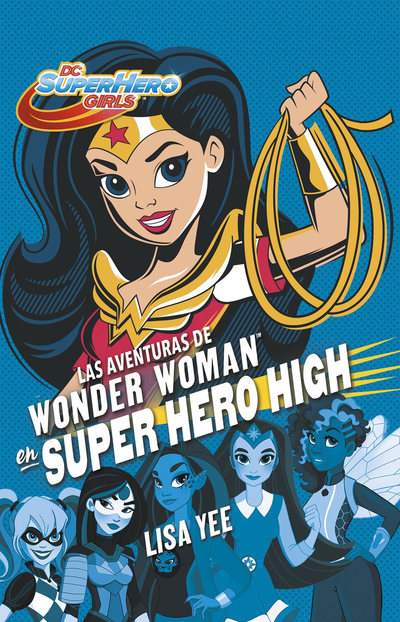 Las aventuras de Wonder Woman en Super Hero High (DC Super Hero Girls 1) / Wonder Woman at Super Hero High (DC Super Hero Girls, Book 1)