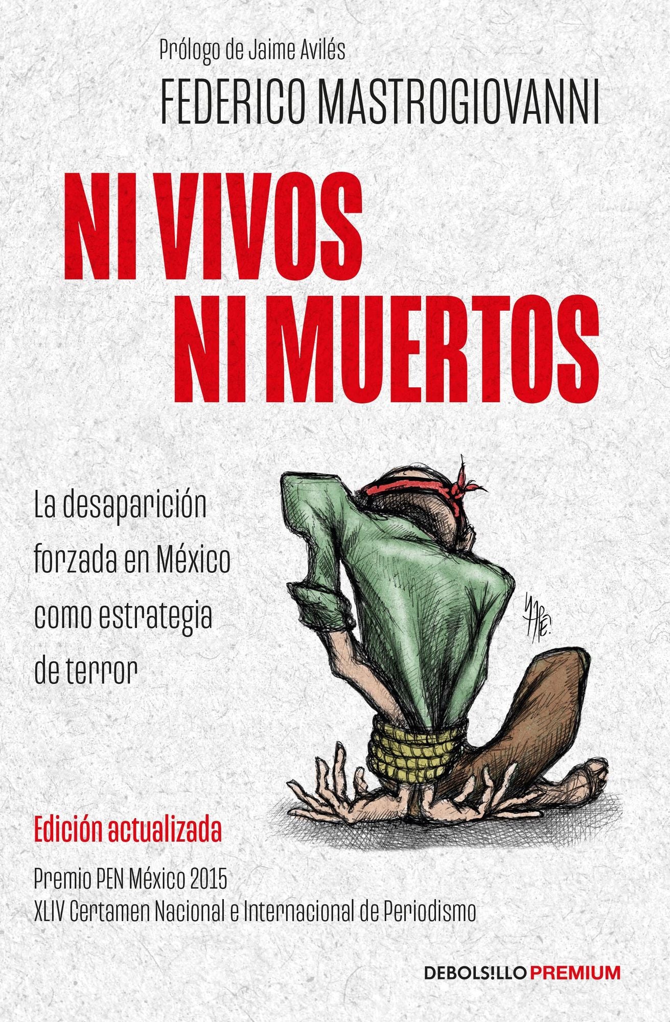Ni vivos ni muertos (edición actualizada): La desaparición forzada en México como estrategia de terror