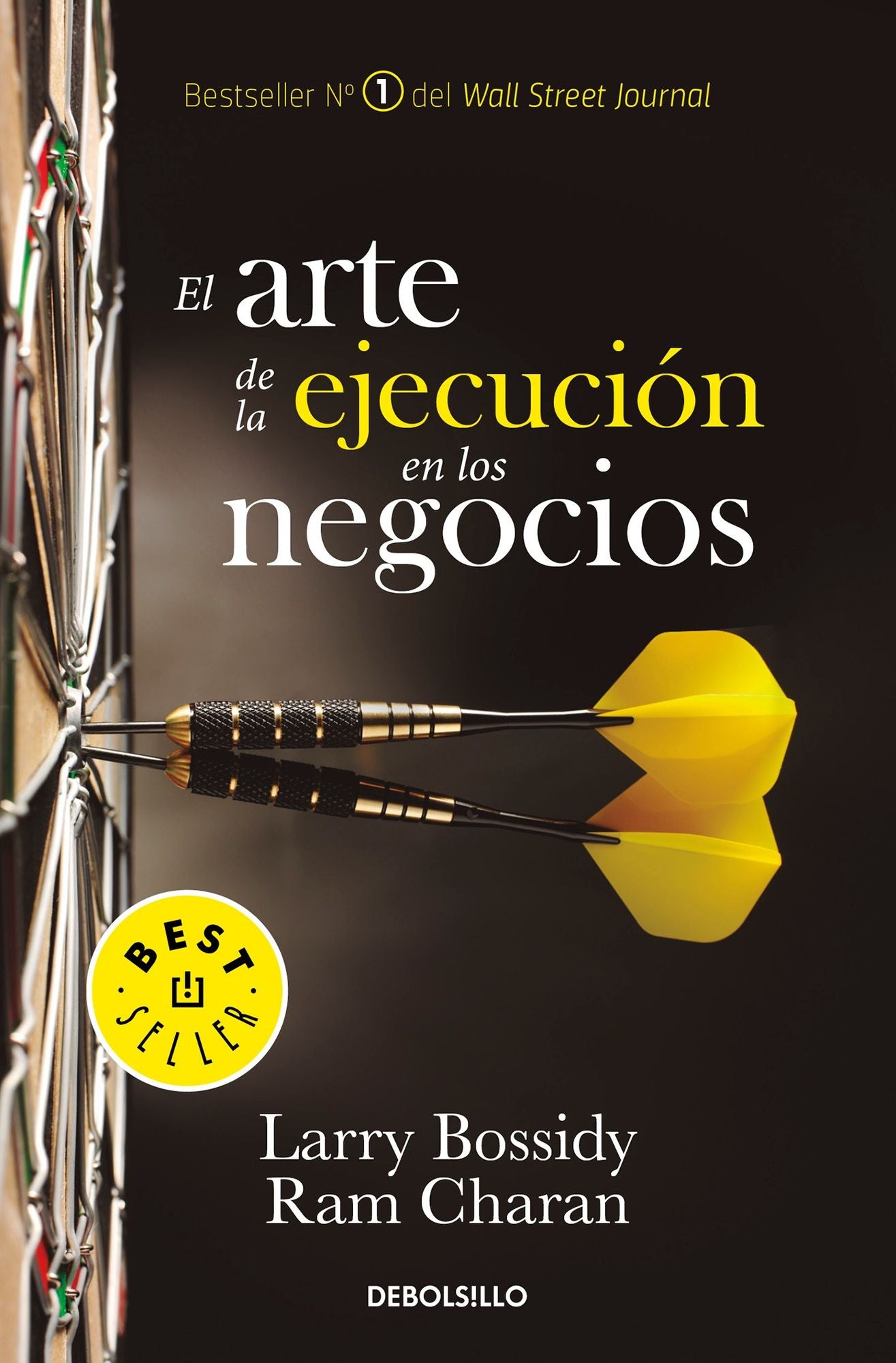 El arte de la ejecucion en los negocios / Execution: The Discipline of Getting Things Done