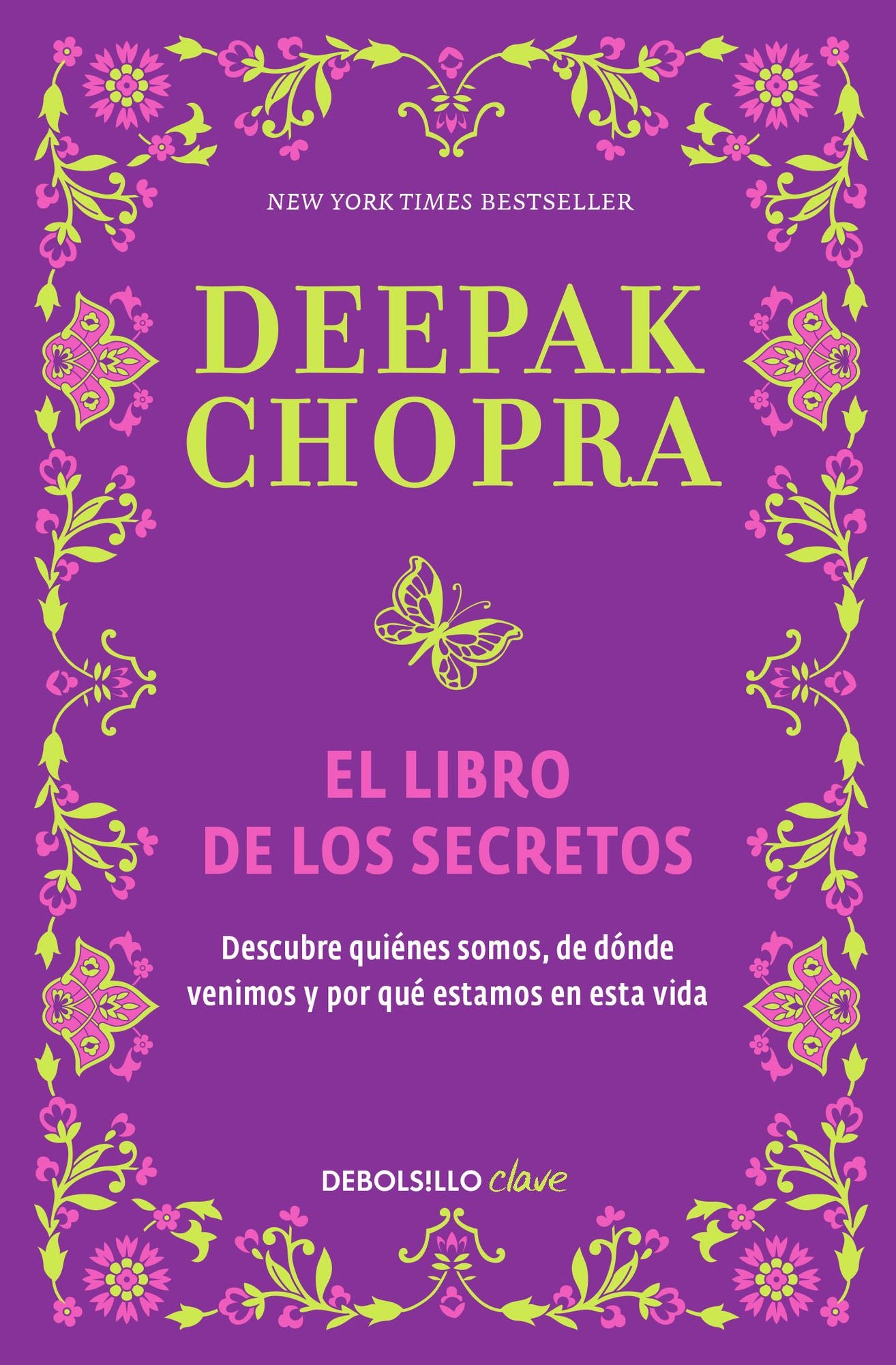 El libro de los secretos: Descubre quiénes somos, de dónde venimos y por qué estamos en esta vida