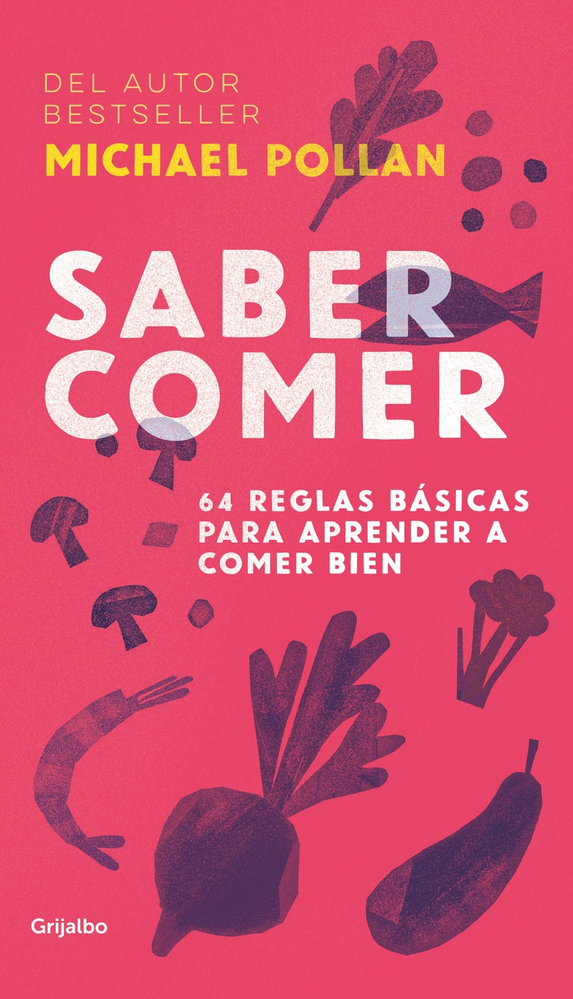 Saber Comer: 64 Reglas Bï¿½sicas Para Aprender a Comer Bien