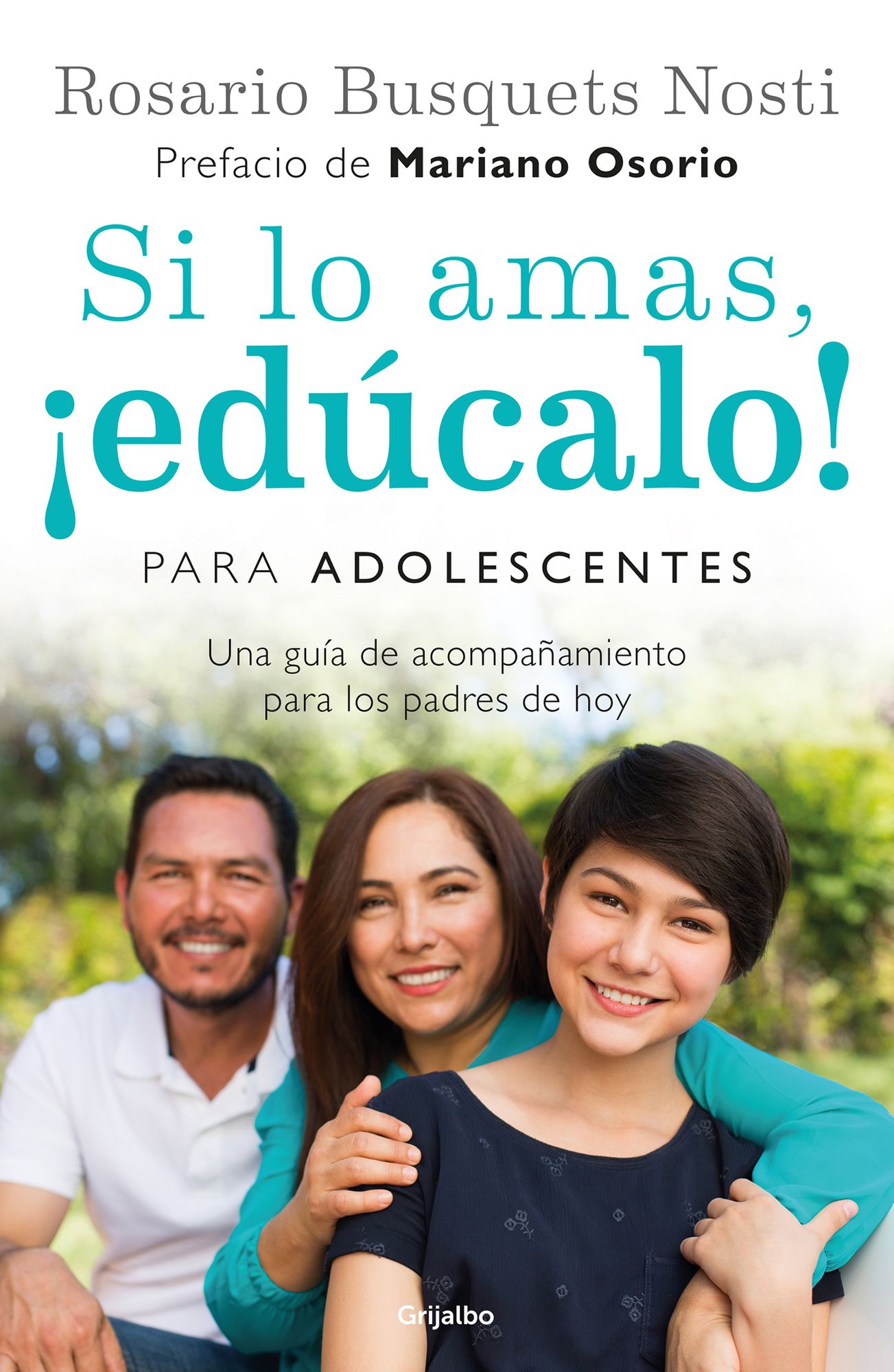 Si lo amas, edúcalo! Para adolescentes: Una guía de acompañamiento para los padres de hoy