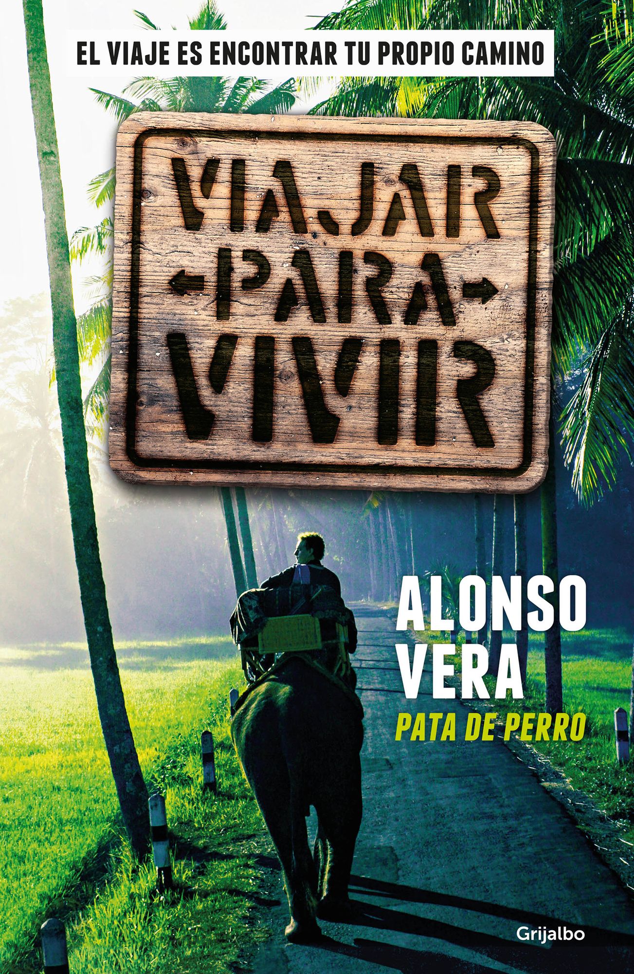 Viajar para vivir: El viaje es encontrar tu propio camino