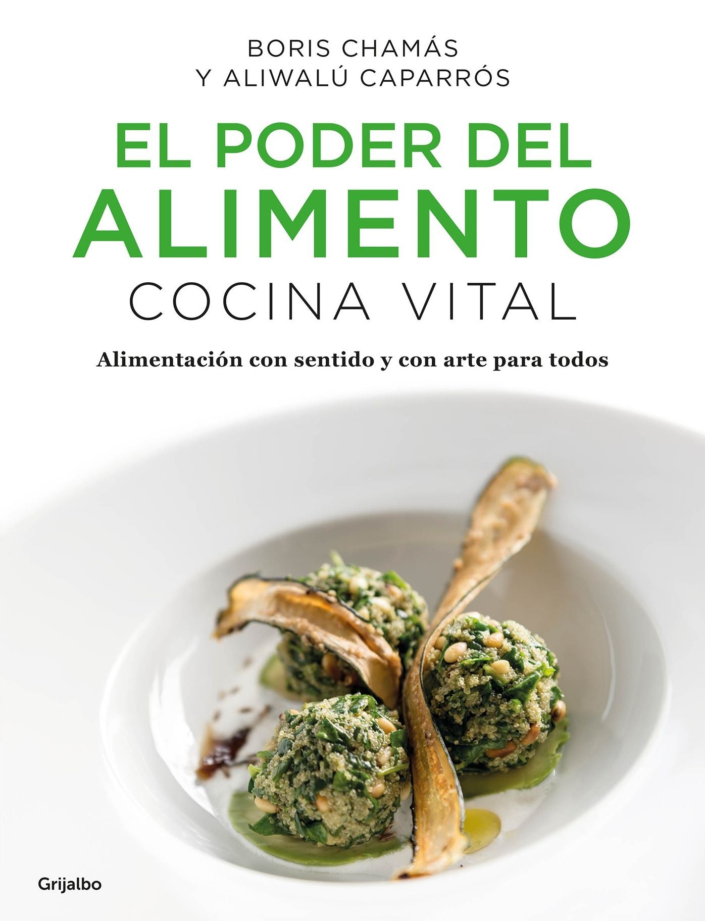 El poder del alimento. Cocina vital / The Power of Food: Vital Cuisine