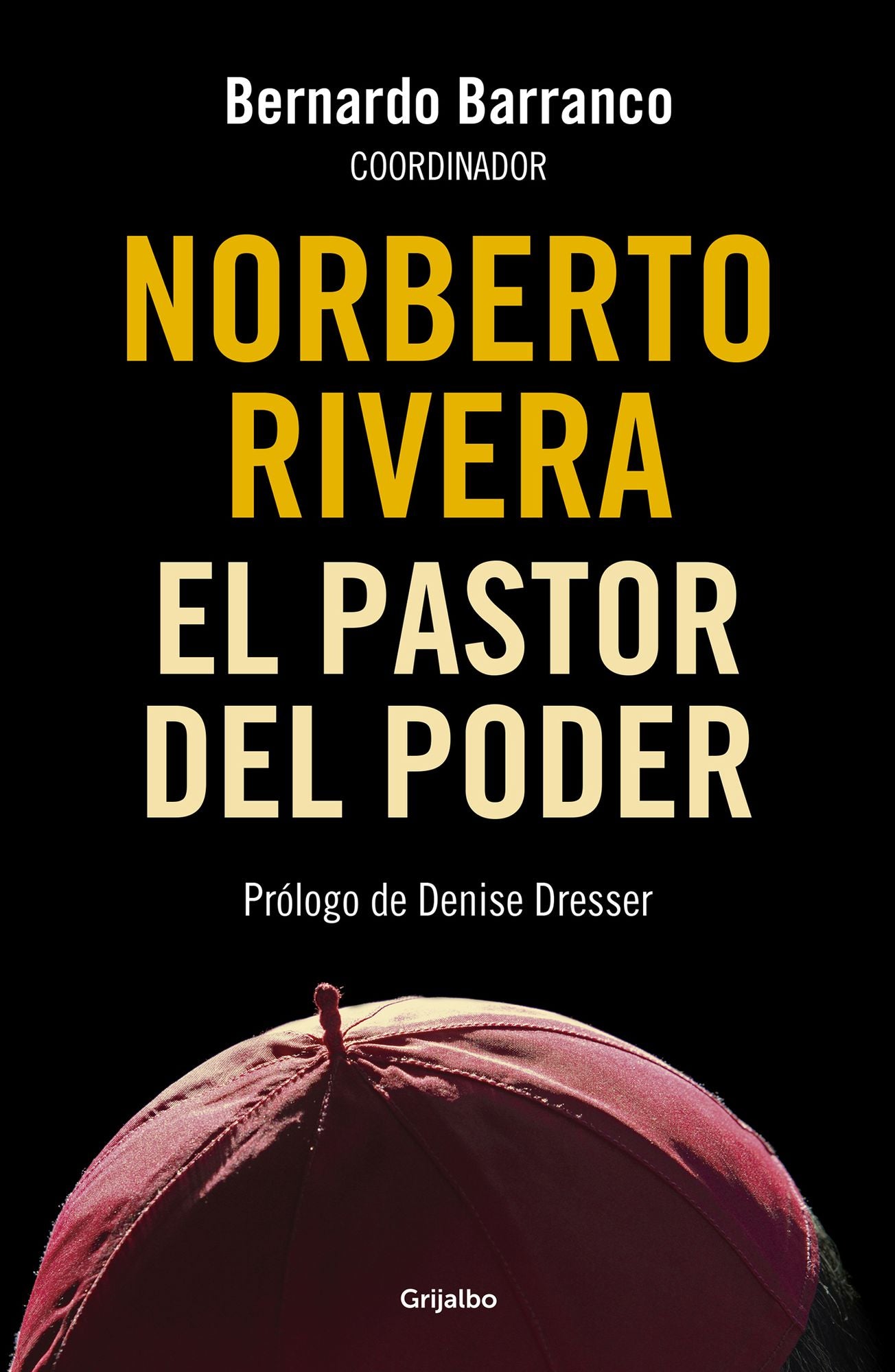 Norberto Rivera: El pastor del poder