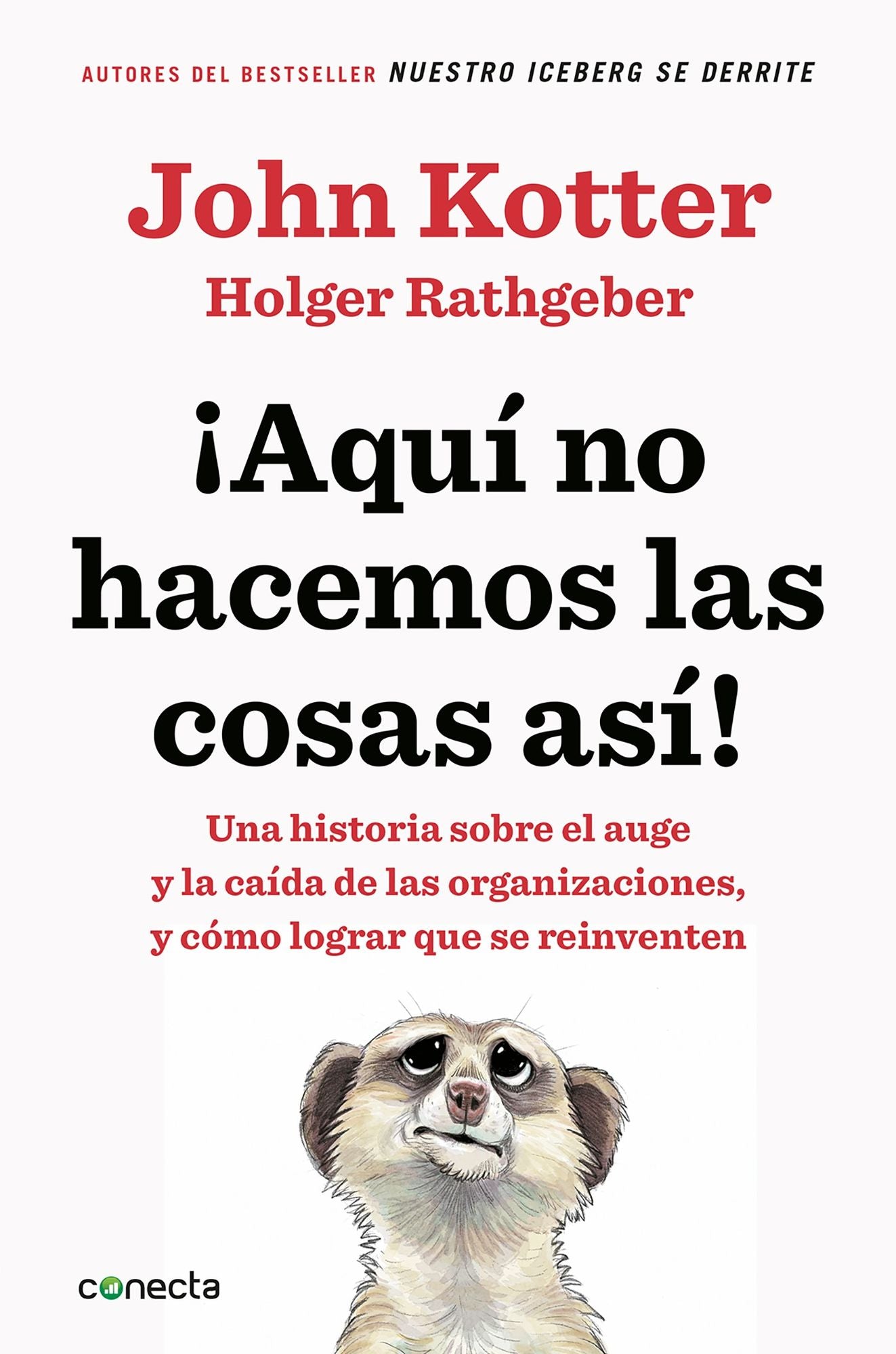 Aquï¿½ No Hacemos Las Cosas Asï¿½ / That's Not How We Do It Here!: A Story about How Organizations Rise and Fall-And Can Rise Again