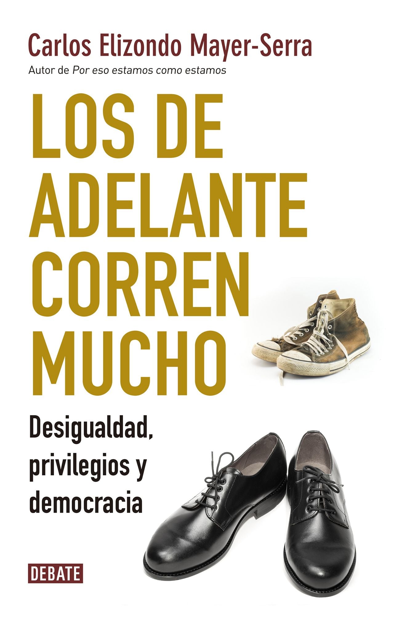 Los de adelante corren mucho: Desigualdad, privilegios y democracia