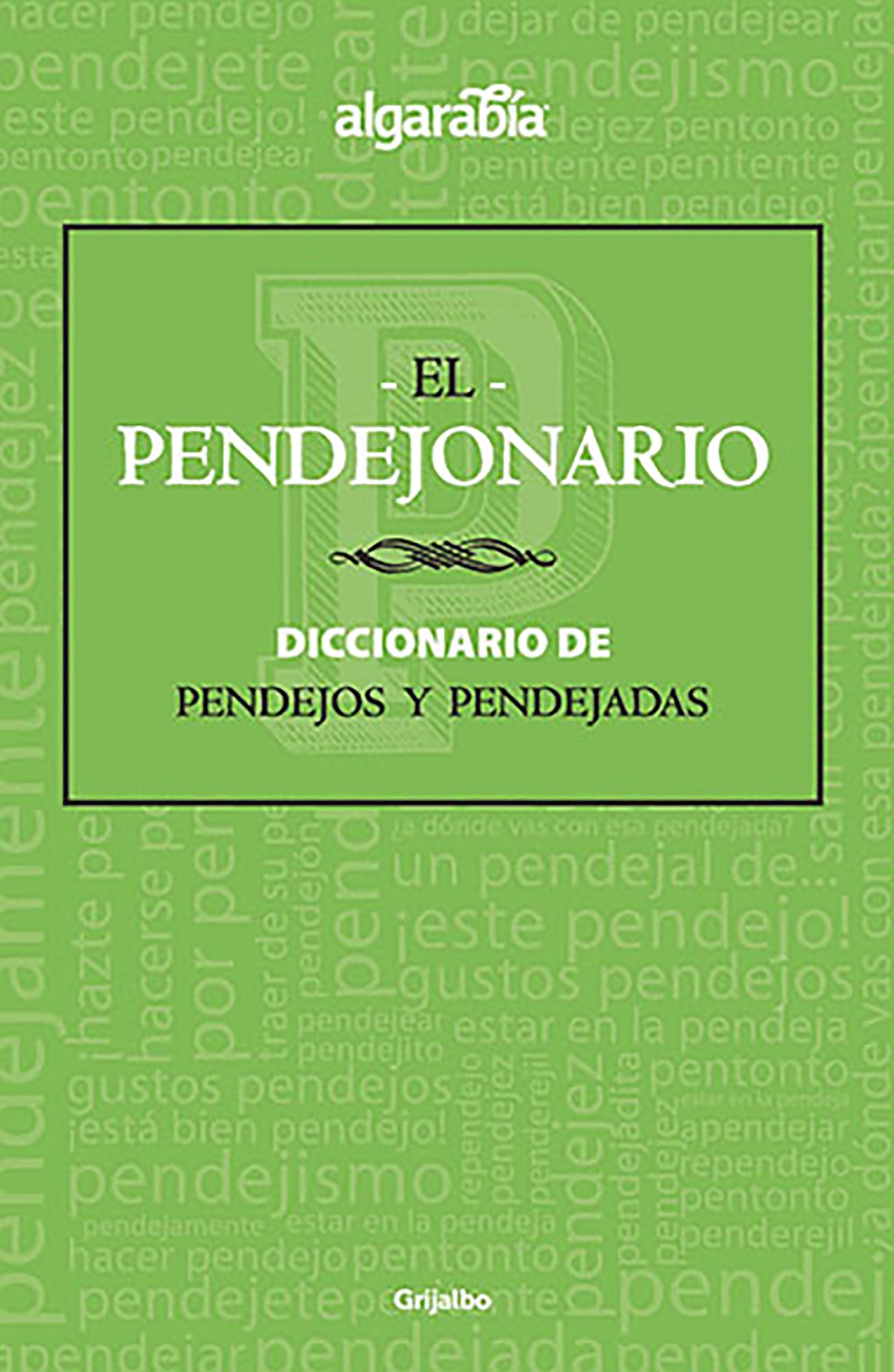El pendejonario: Diccionario de pendejos y pendejadas
