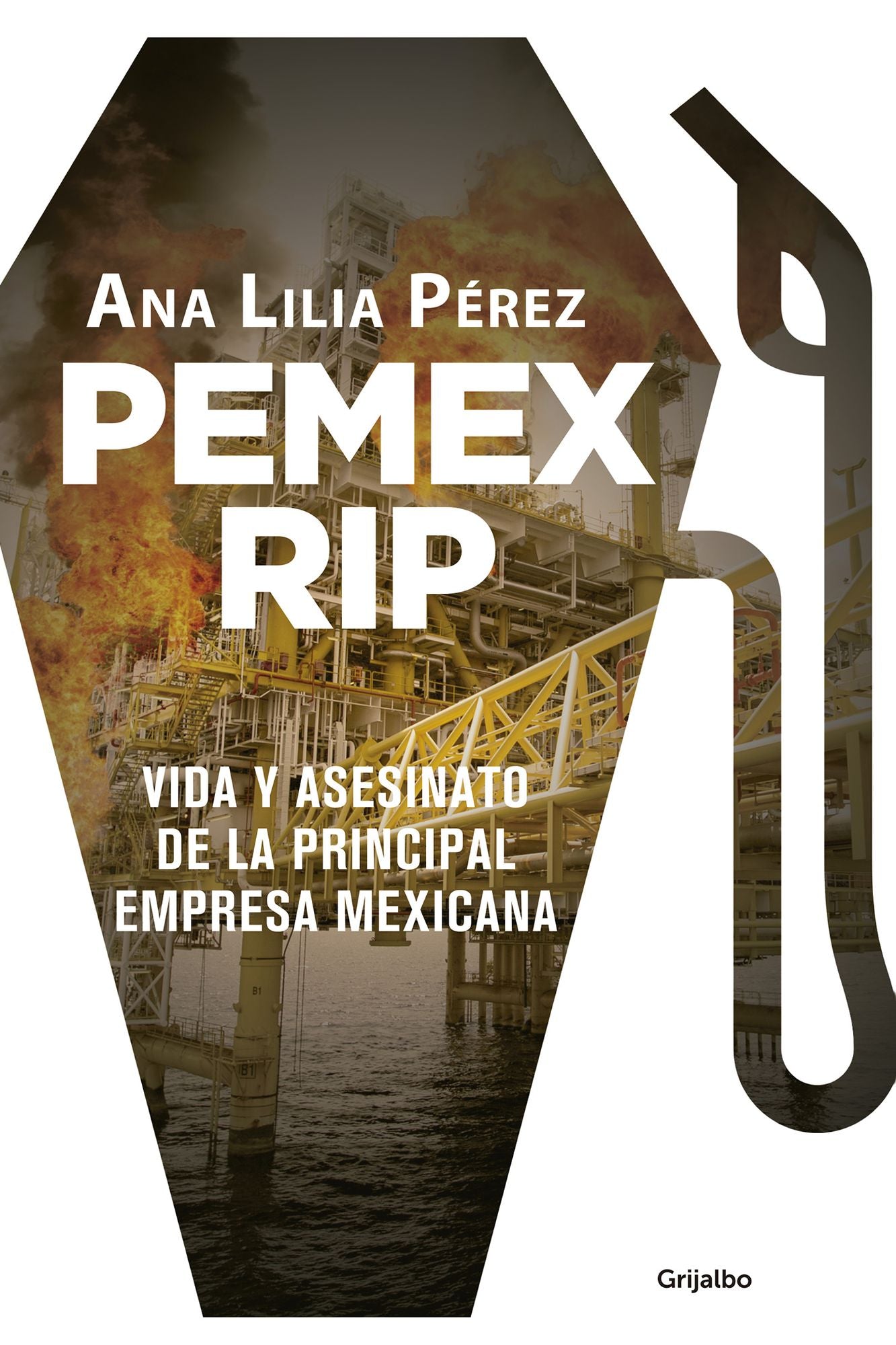 PEMEX RIP: Vida y asesinato de la principal empresa mexicana