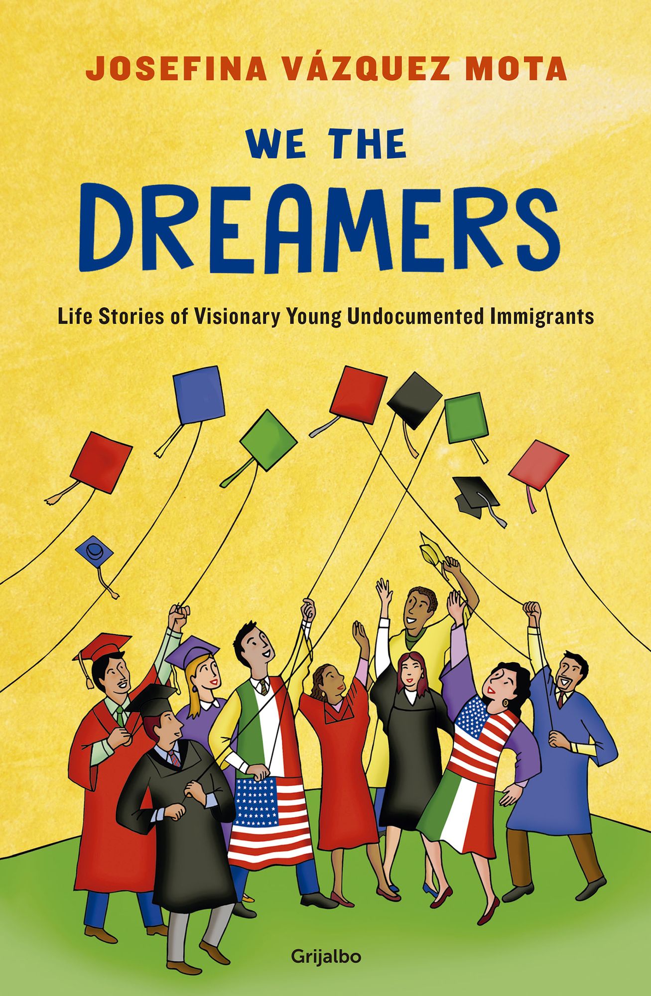 We the Dreamers: Life Stories on the Other Side of the Border