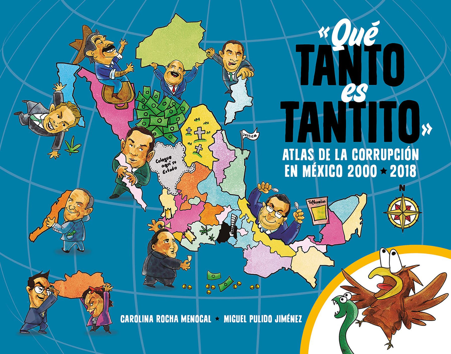 Que tanto es tantito: Atlas de la corrupcion en Mexico - 2018/How Much Is Just a Little? Atlas of Corruption in Mexico 2000 - 2018