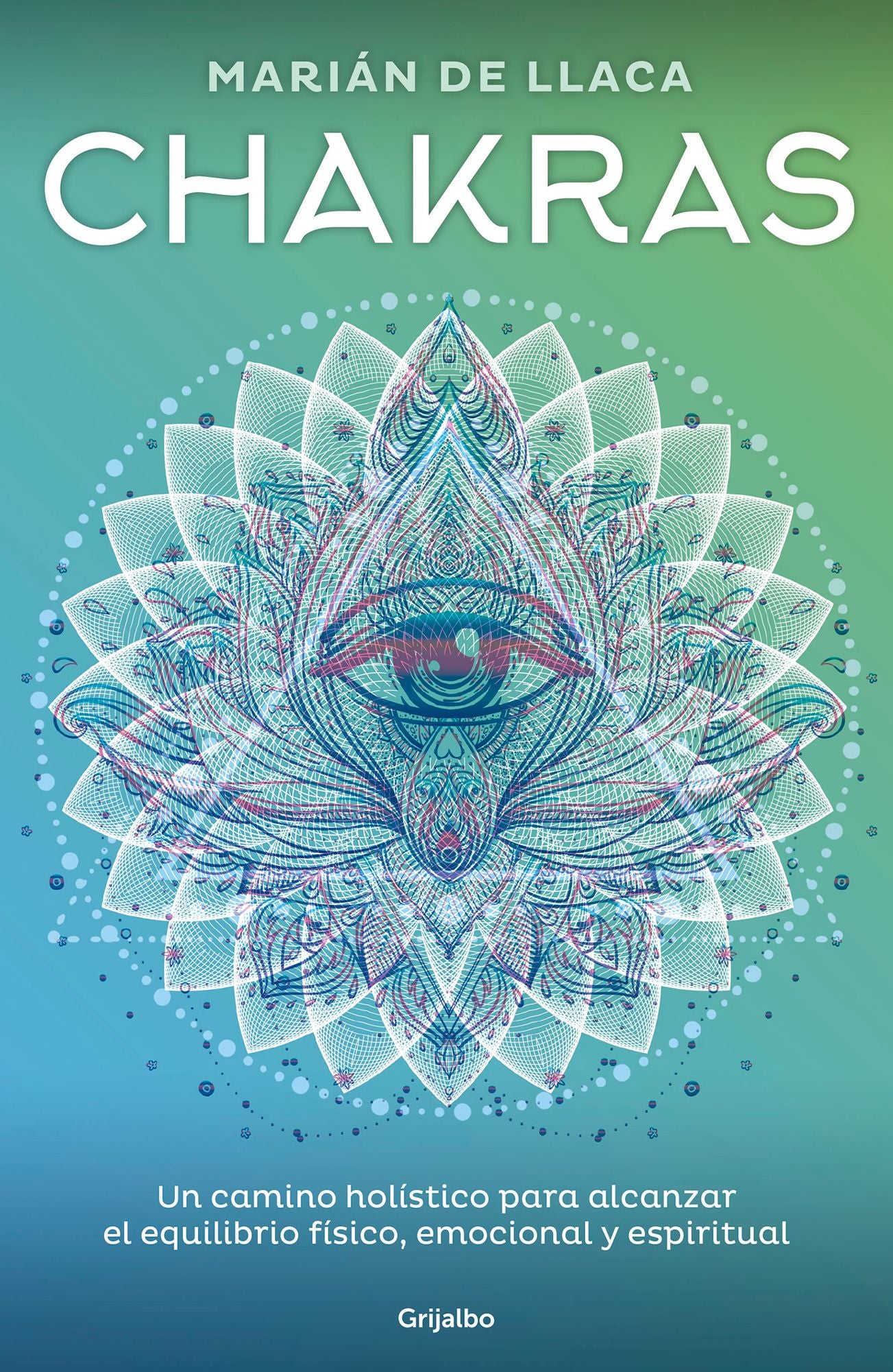 Chakras: Un camino holistico para alcanzar el equilibrio fisico, emocional y esp iritual / Chakras: A Holistic Path for Reaching Physical, Emotional#