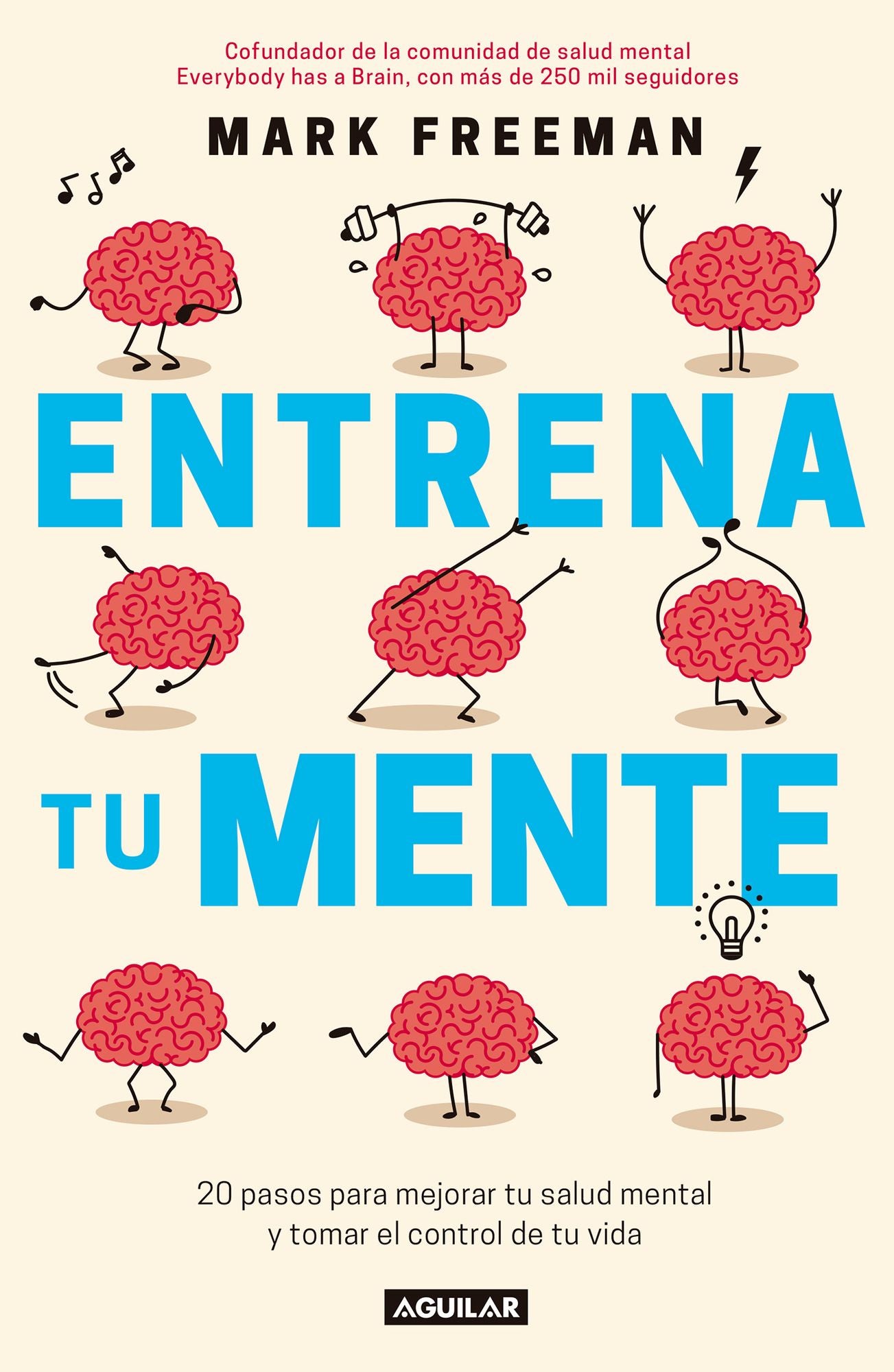 Entrena tu mente: 20 pasos para mejorar tu salud mental y tomar el control de tu vida/The Mind Workout: Twenty steps to improve your mental health#