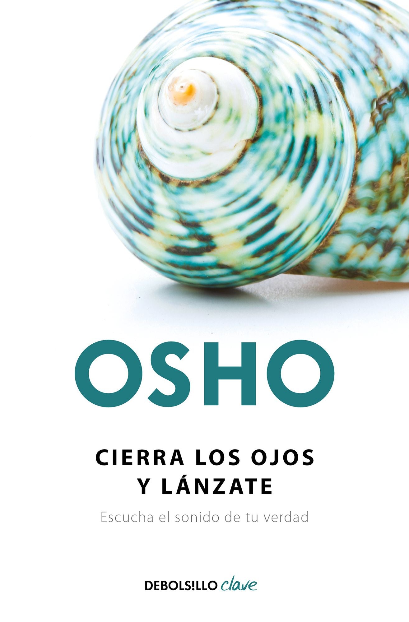 Cierra Los Ojos y Lï¿½nzate: Escucha El Sonido de Tu Verdad / Close Your Eyes and Go for It