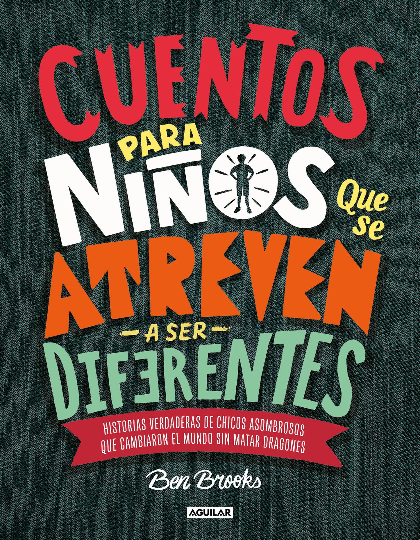 Cuentos Para Niï¿½os Que Se Atreven a Ser Diferentes / Stories for Boys Who Dare to Be Different