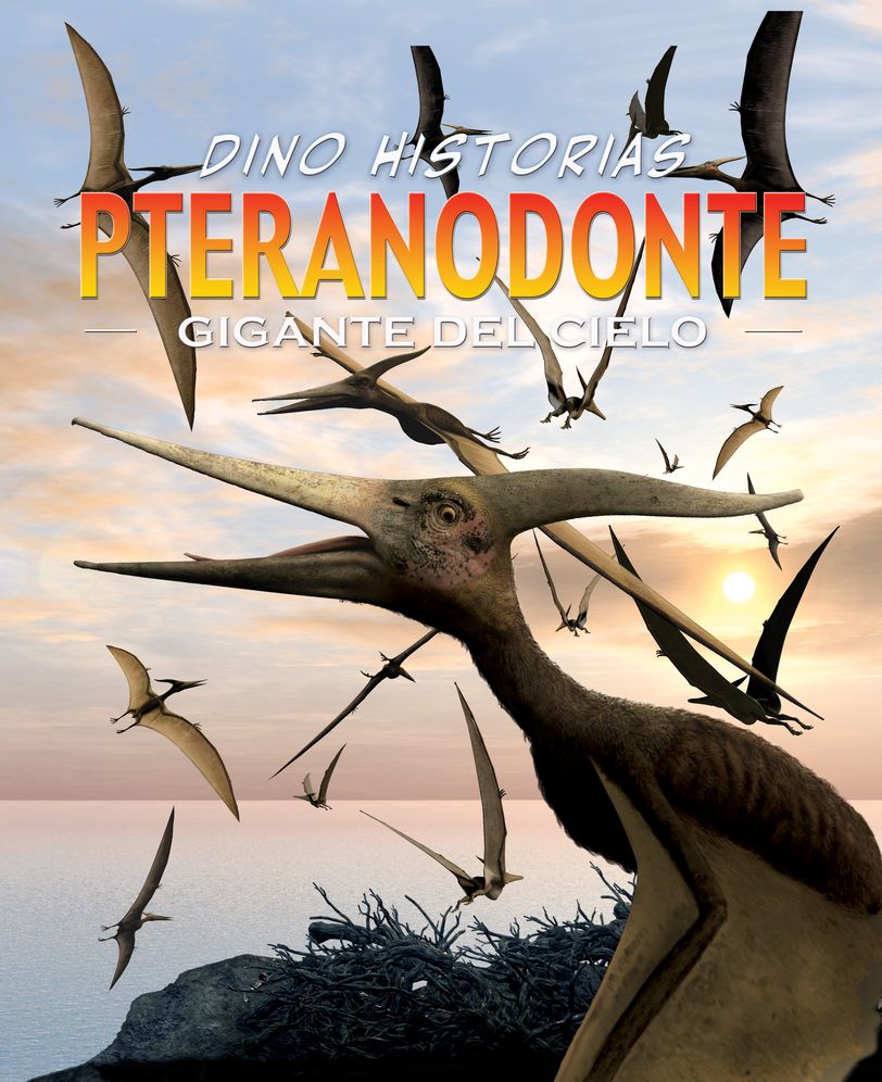 Pteranodonte. Gigante del cielo