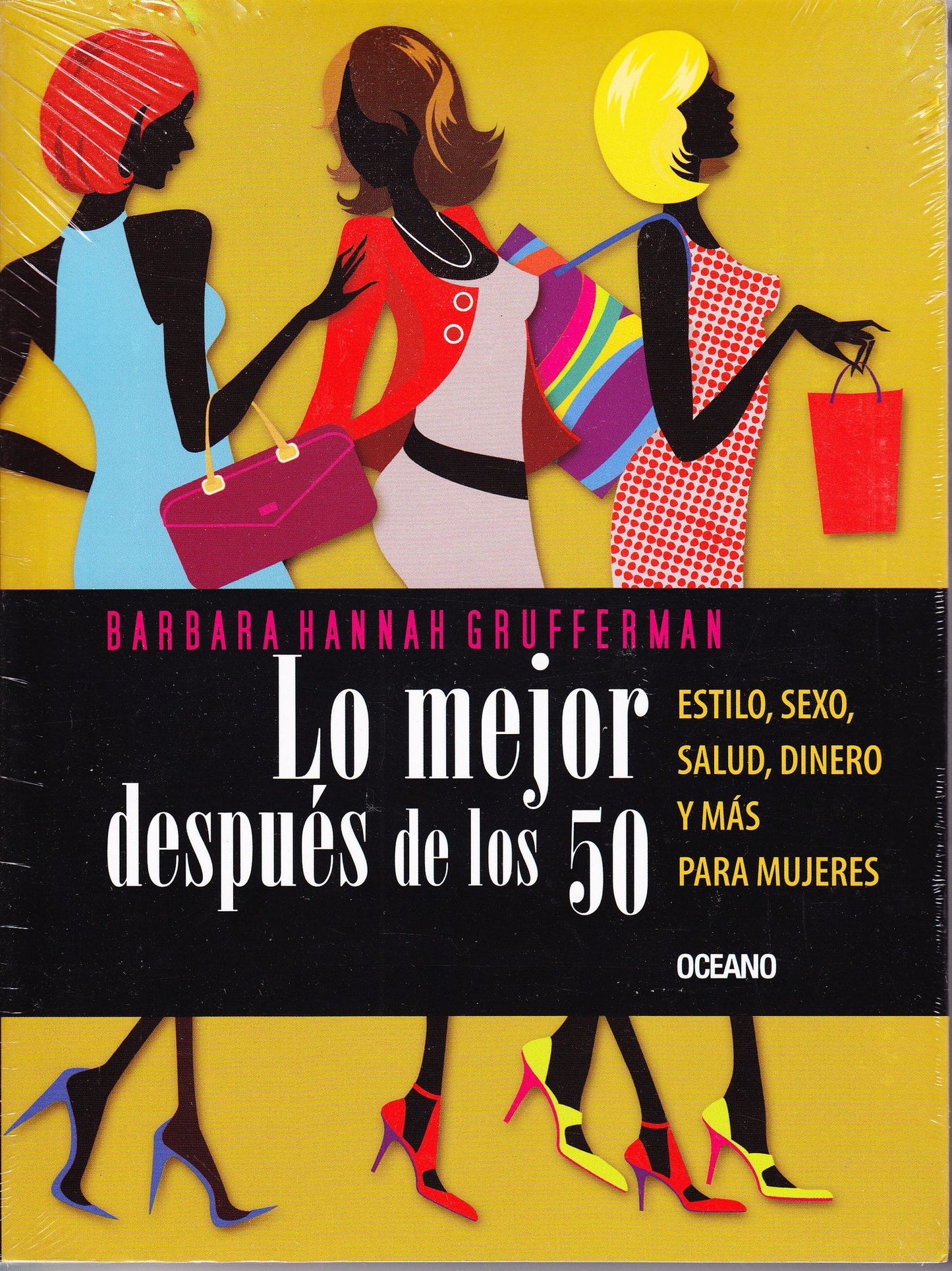 Lo mejor despuï¿½s de los 50: Estilo, sexo, salud, dinero y mï¿½s para mujeres