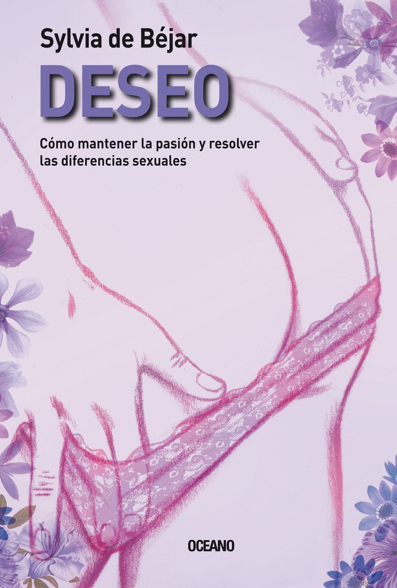 Deseo: Cómo mantener la pasión y resolver las diferencias sexuales