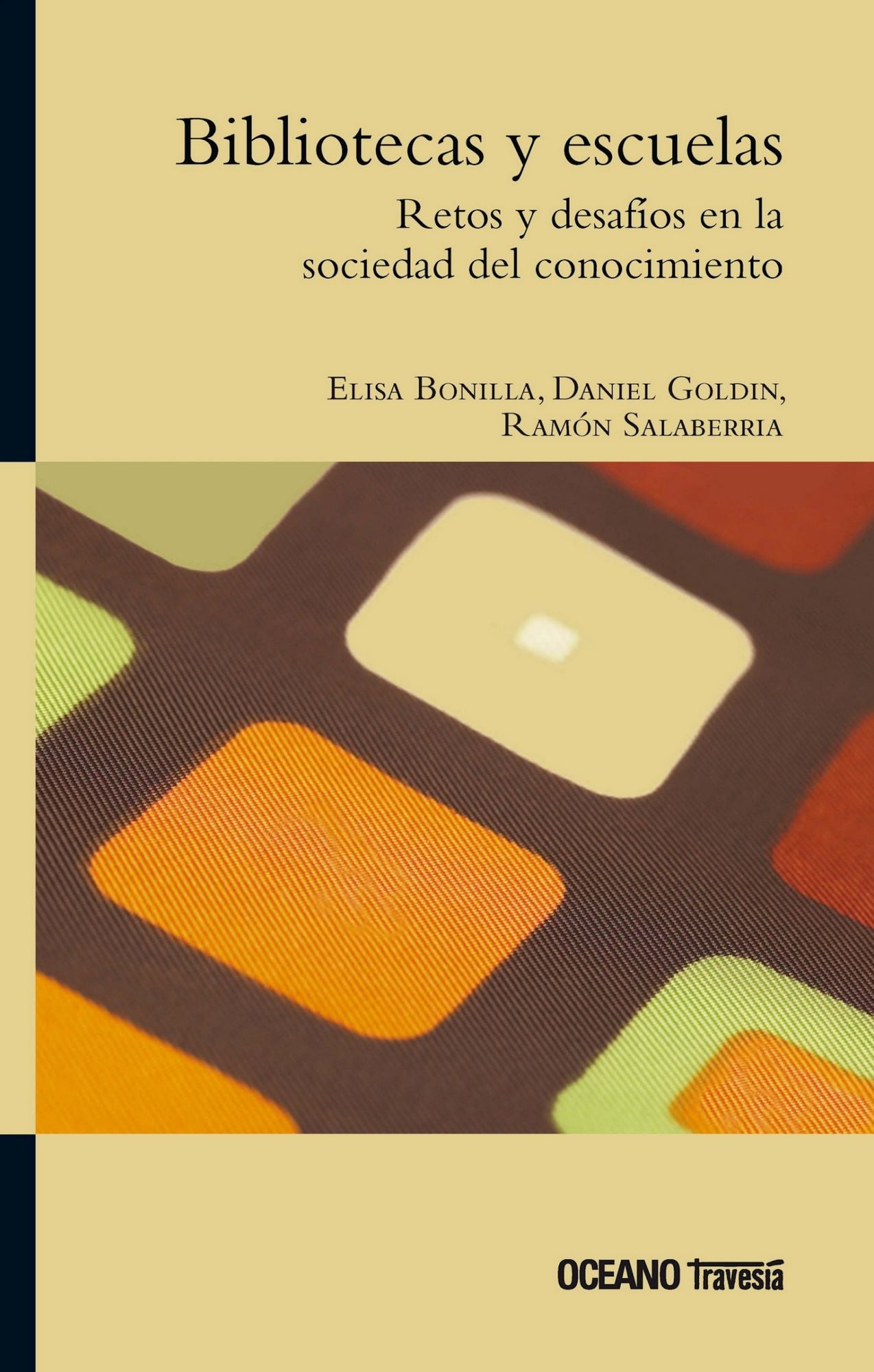 Bibliotecas y escuelas: Retos y posibilidades en la sociedad del conocimiento