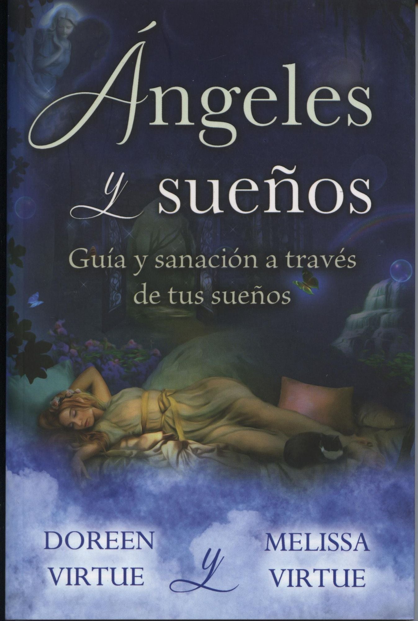 Angeles y Suenos, Guia y Sanacion a Traves de tus Suenos
