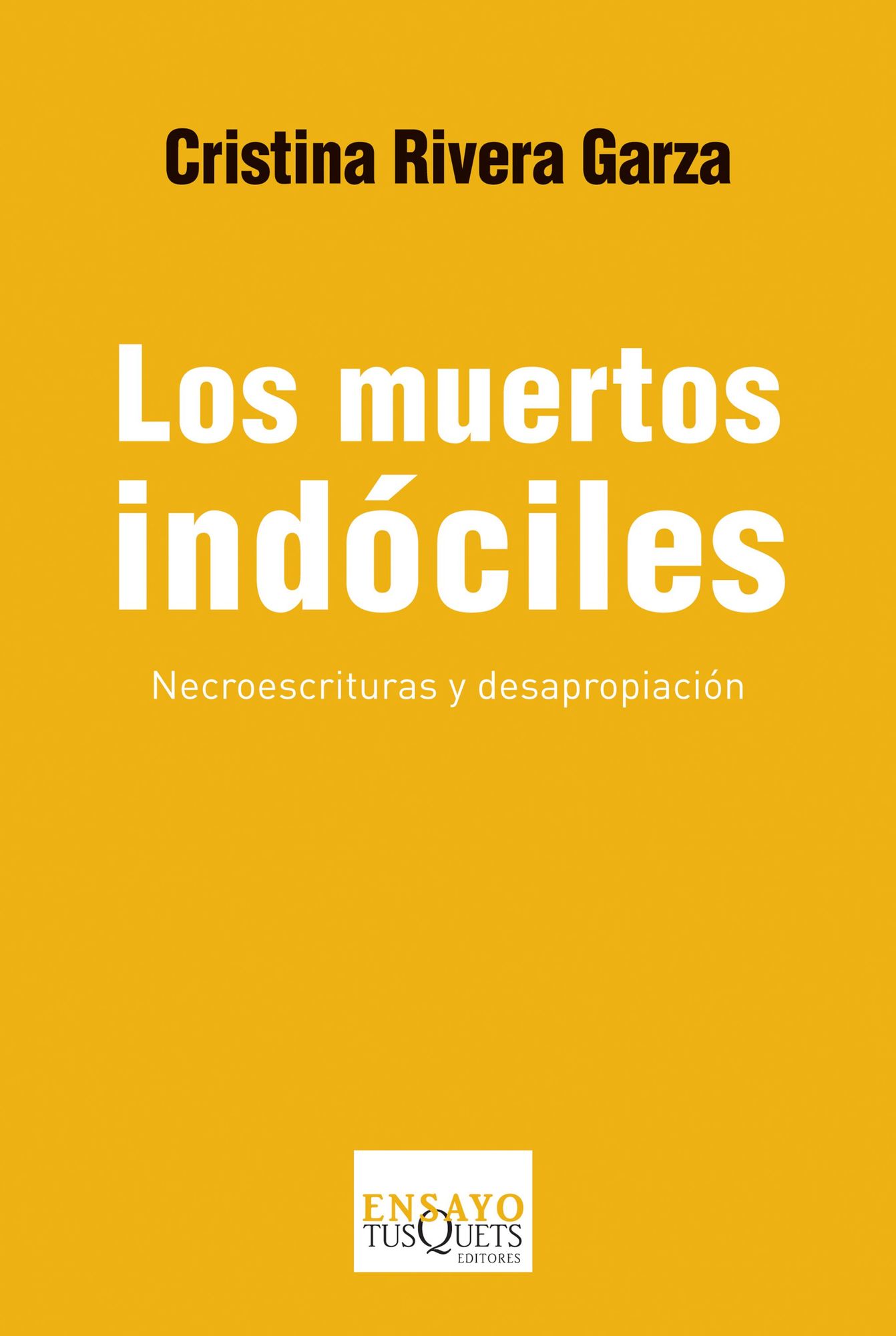 Los muertos indóciles: Necroescrituras y desapropiación