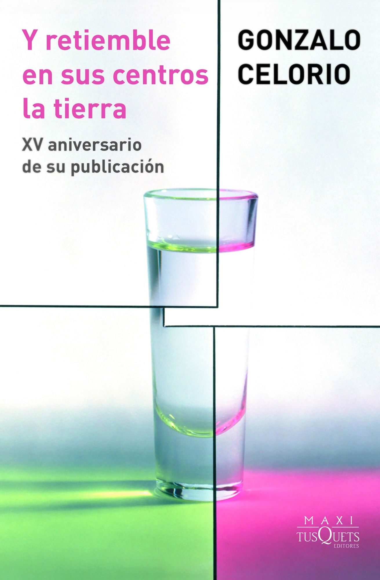 Y retiemble en sus centros la tierra: XV aniversario de su publicación