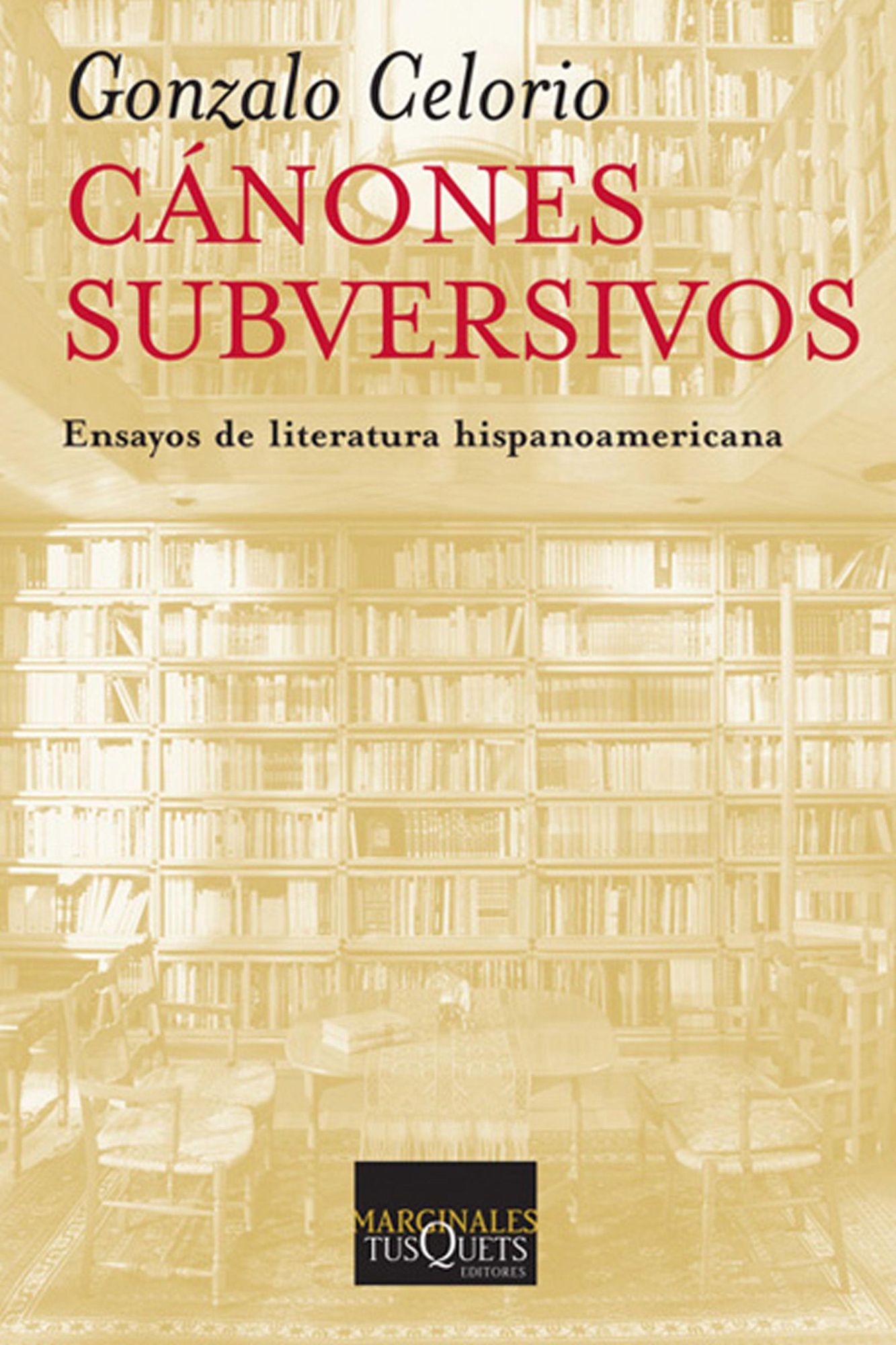 Cánones subversivos: Ensayos de literatura hispanoamericana