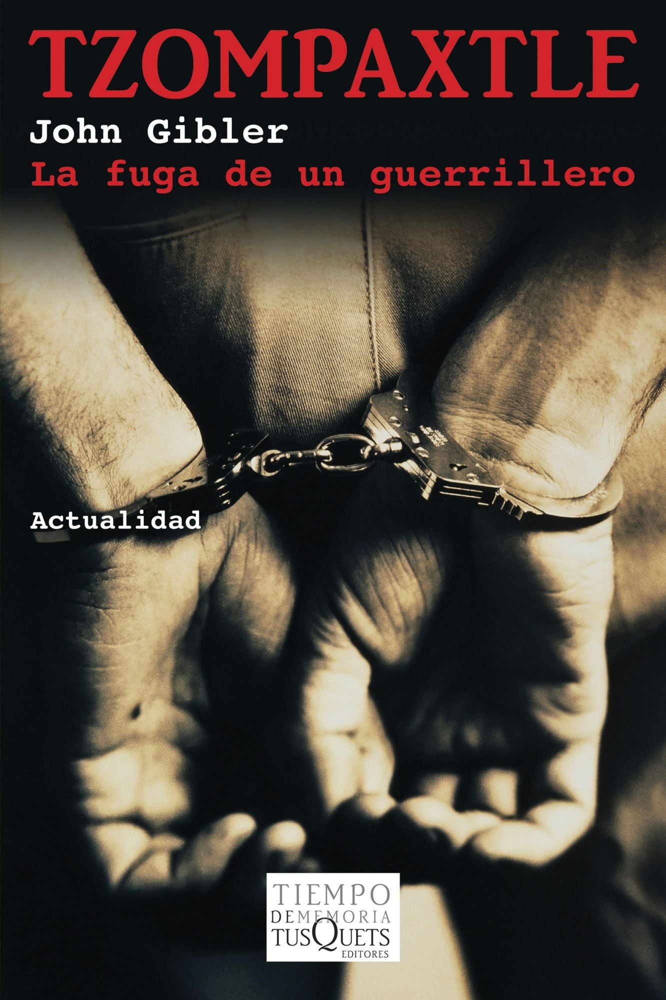 Tzompaxtle: La fuga de un guerrillero