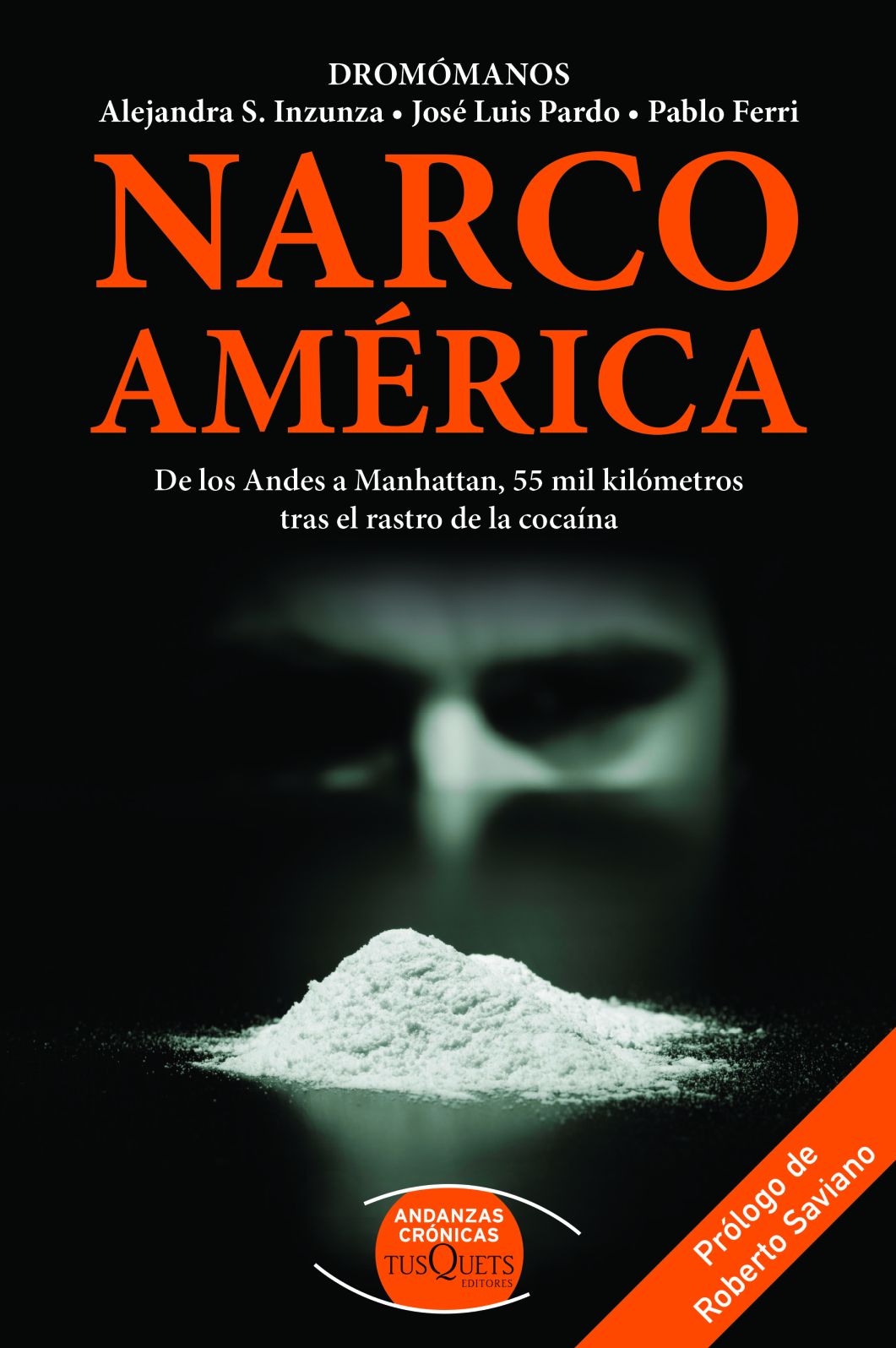 Narco America: De los Andes a Manhattan, 55 mil kilometros tras el rastro de la cocaina