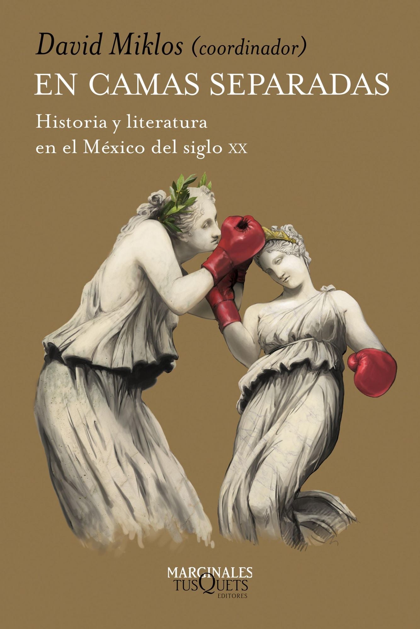 En camas separadas: Historia y literatura en el México del siglo XX