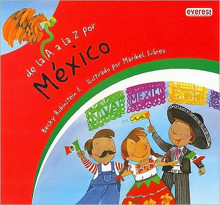 de la A la Z Por Mexico = From A to Z for Mexico