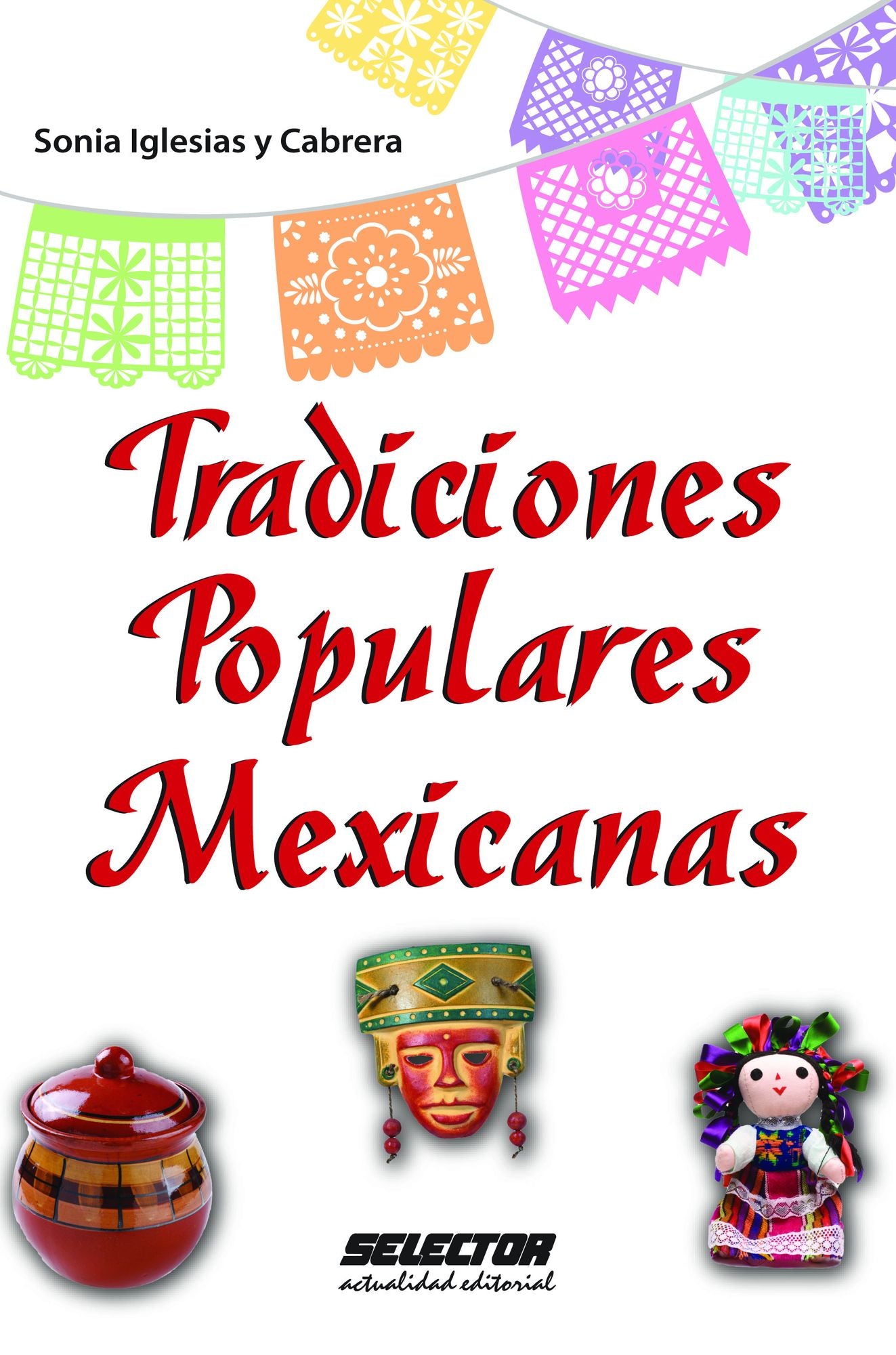 Tradiciones populares mexicanas / Popular Mexican Traditions