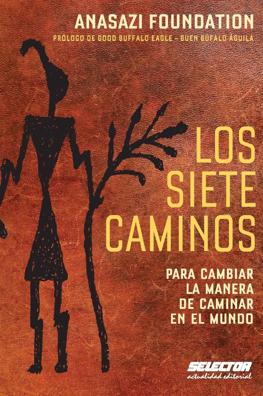 Los siete caminos: Para cambiar la manera de caminar en el mundo