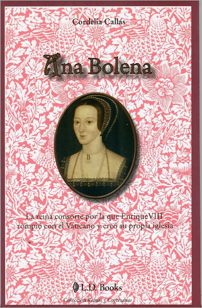 Ana Bolena. La reina consorte por la que Enrique VIII rompio con el Vaticano y creo su propia iglesia