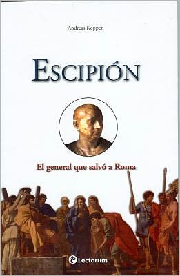Escipion. El general que salvo a Roma