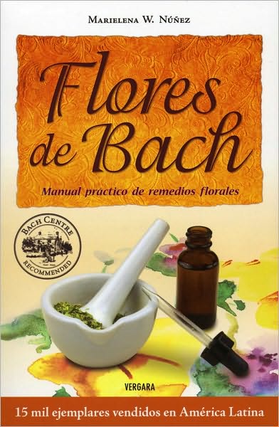 Flores de Bach. Manual practico de remedios florales