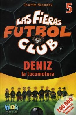 Deniz la locomotora. Las fieras del futbol 5