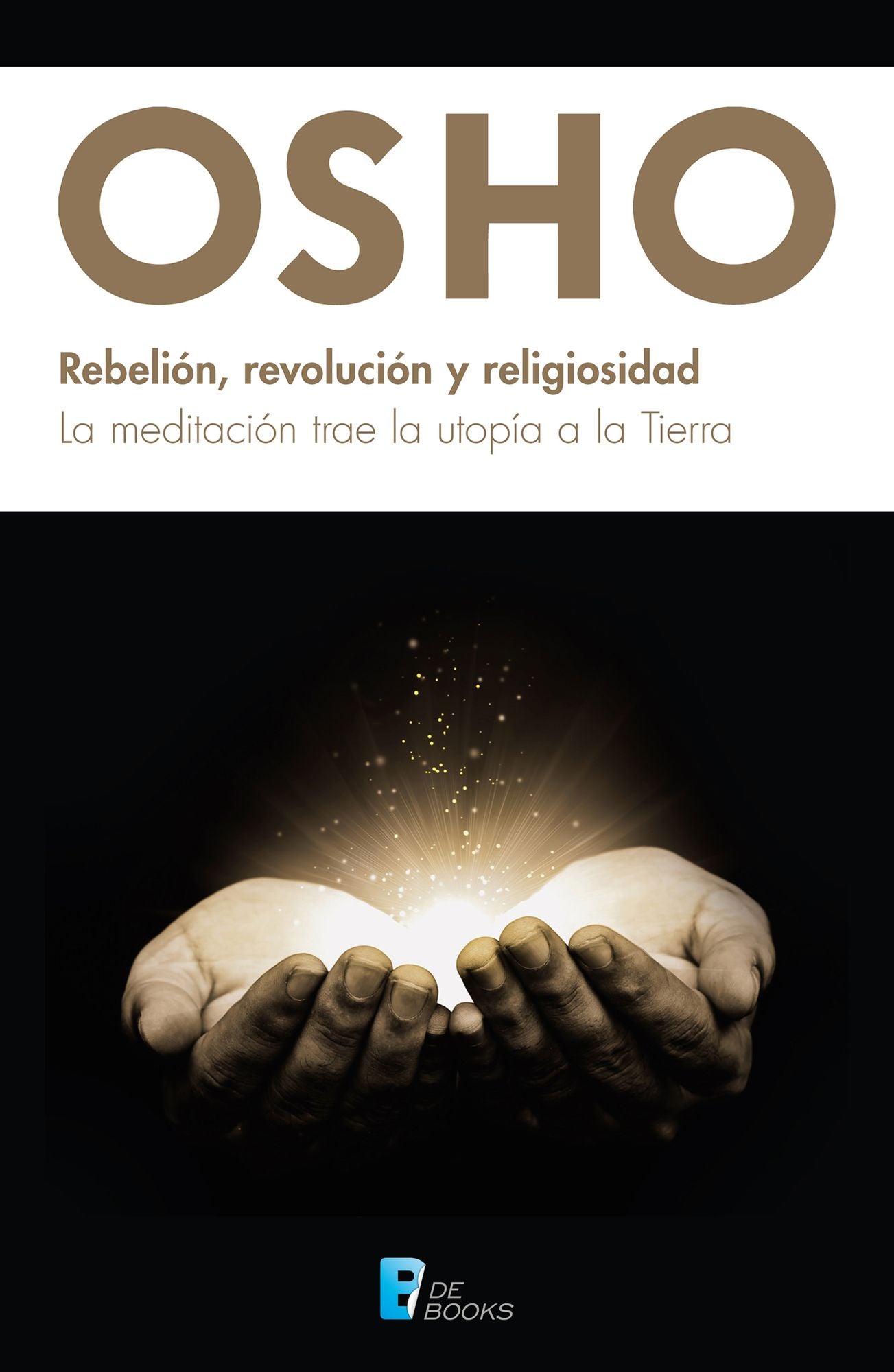 Rebelión, Revolución y Religiosidad: La meditación trae la utopía a la Tierra