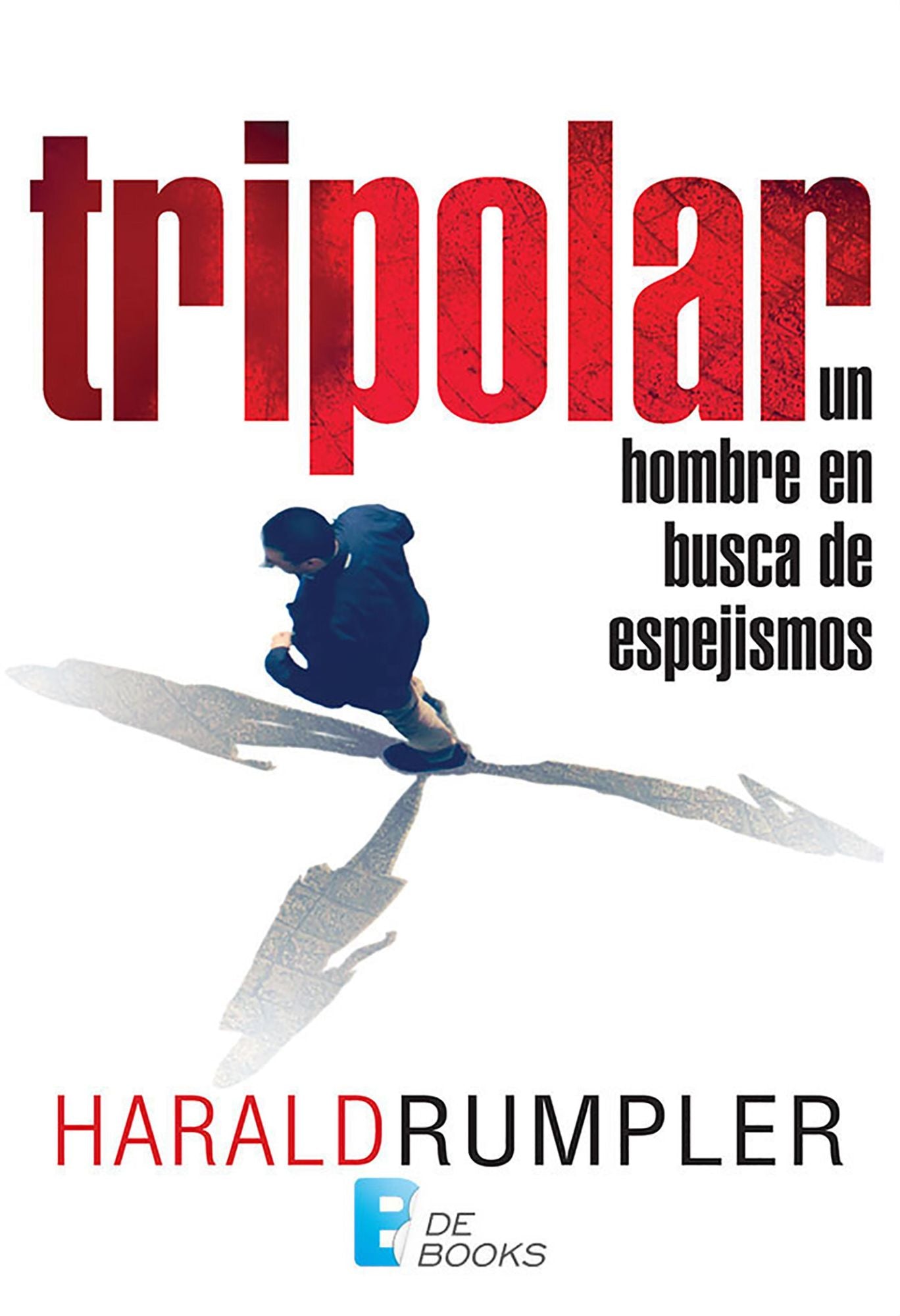 Tripolar: Un hombre en busca de espejismos