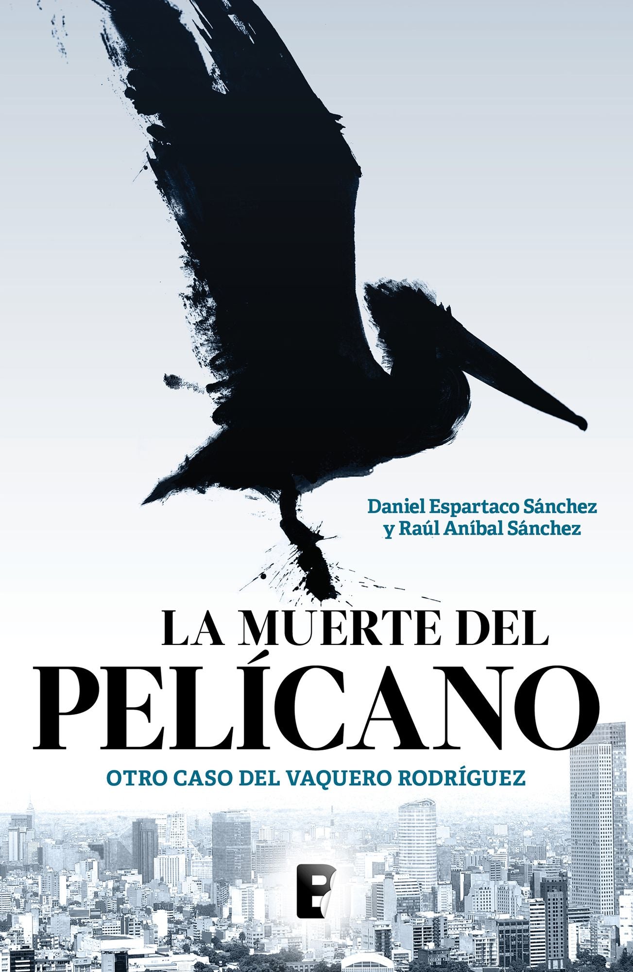 La muerte del pelícano: Otro caso del vaquero Rodríguez