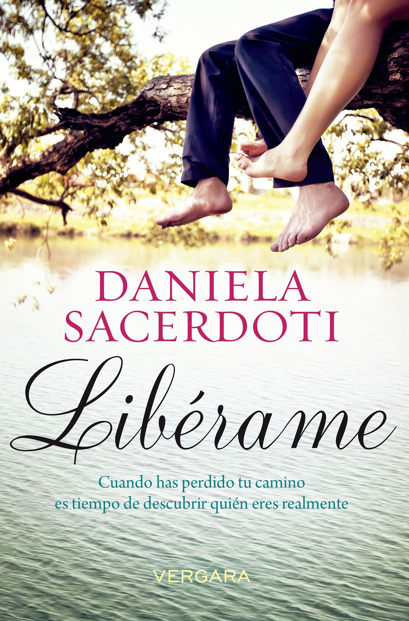 Libérame: Cuando has perdido tu camino es tiempo de descubrir quién eres realmente
