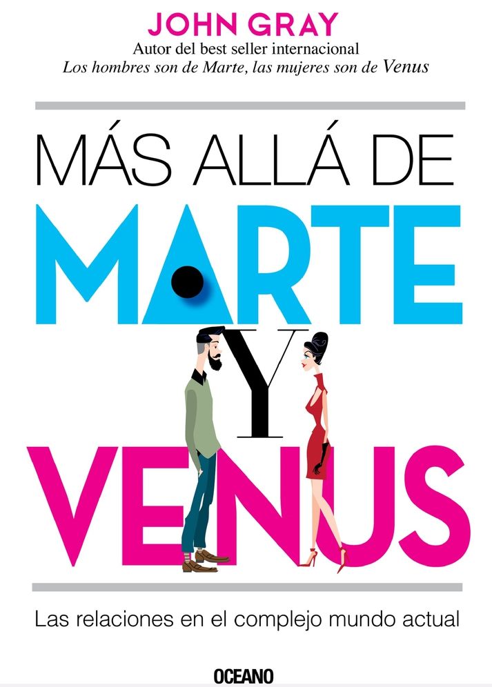 Mas alla de Marte y Venus.: Las relaciones en el complejo mundo actual